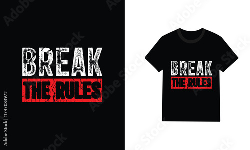 BREAK THE RULES T-SHIRT DESIGN