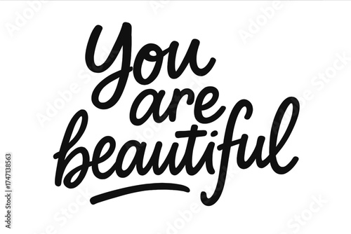 You are beautiful lettering card. Hand drawn motivational quote for women. Modern script calligraphy for self-esteem. Inspirational positive message for print and poster design.
