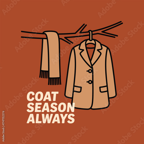 "Coat Season Always" with Coat and Scarf on Branch