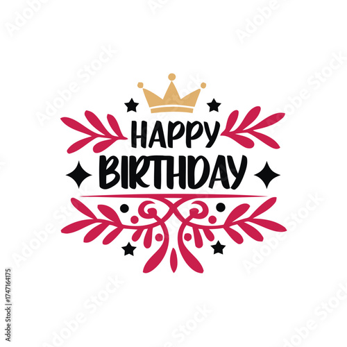 happy birthday, celebration, greeting, text, lettering, typography, festive, party, crown, floral, leaves, stars, decorative, design, graphic, element, holiday, occasion, joy, wish, congratulation, bi