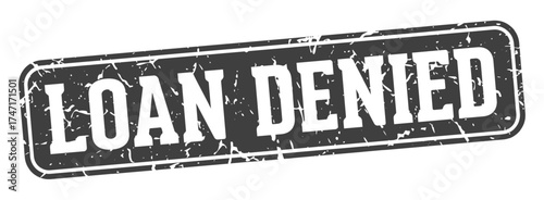 loan denied rectangular sign. loan denied stamp