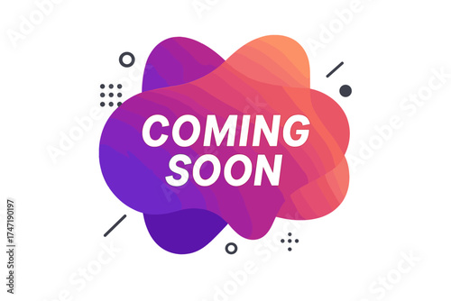 Coming soon vector banner. Modern liquid abstract geometric bubble. Promotion gradient badge for new release, launch, sale, event. Website sticker or social media post.