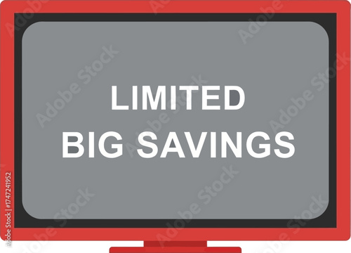 Limited big savings offer on tv screen isolated on white background for online shopping sale
