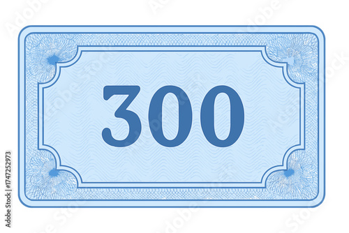 Voucher template for 300 units. Blue banknote design with secure guilloche pattern, border, and watermarks. For gift voucher, coupon, certificate, diploma, or play money.
