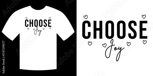 Choose Joy Typography: A minimalist design T-shirt presents an inspirational quote, Choose Joy, celebrating a positive, uplifting message and spreading happiness in style.