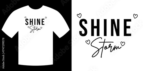 Shine Storm Typography on T-shirt: A minimalistic design on a t-shirt features the words Shine Storm in a modern typeface.