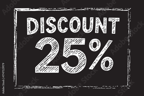 Vector illustration of chalk text on a blackboard reading “Discount 25%, Promo, SALE,” designed in black and white with bold black outlines.