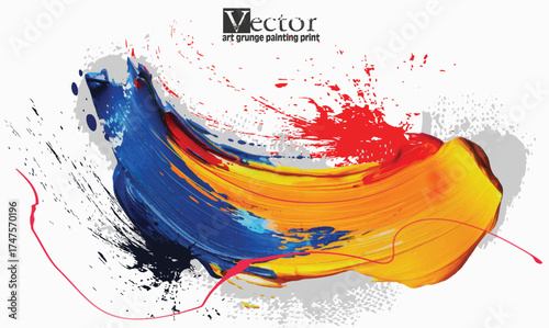 art grunge painting print. Abstract artistic poster. Colorful oil paint splashes and strokes. colorful paint brush stroke painting, Bright color graphic spots textures.eps10