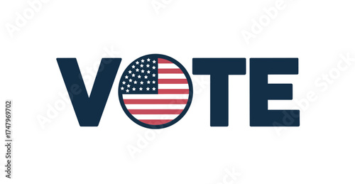 Bold "VOTE" text with American flag symbol replacing the letter "O," promoting civic engagement and patriotic participation in U.S. elections