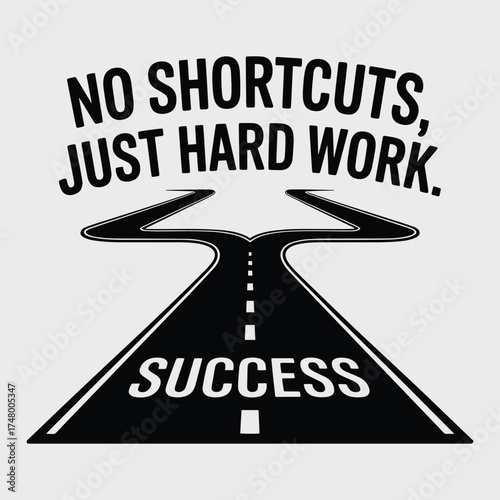 No Shortcuts Just Hard Work Success Road Motivation Typography T Shirt Design