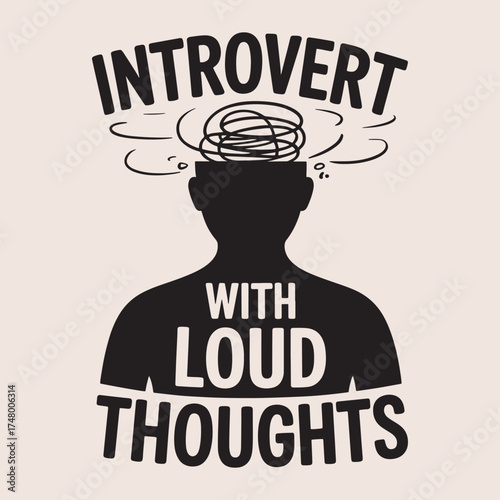 Introvert With Loud Thoughts Mental Health Awareness Funny Quote T Shirt Design