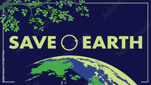 Urgent call to action Save Earth campaign emphasizing environmental protection and sustainability for future generations with tree and globe imagery