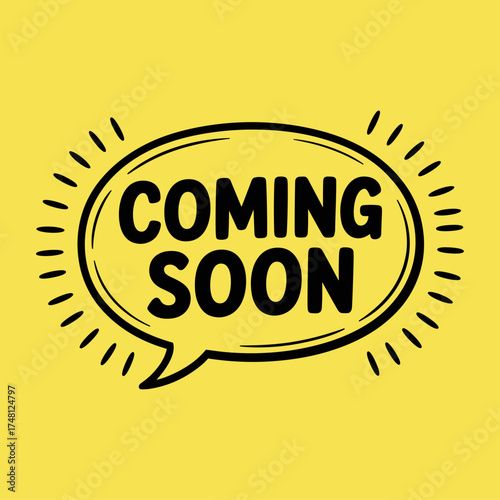 Bright yellow coming soon graphic with speech bubble and radiating lines