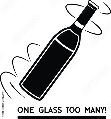 Vector art of black and white illustration of a tilted bottle with motion lines and text one glass too many