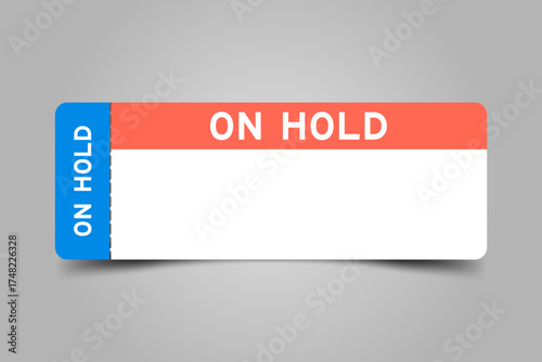 Blue and orange color ticket with word on hold and white copy space