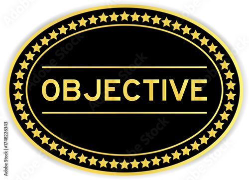 Black and gold color oval label sticker with word objective on white background