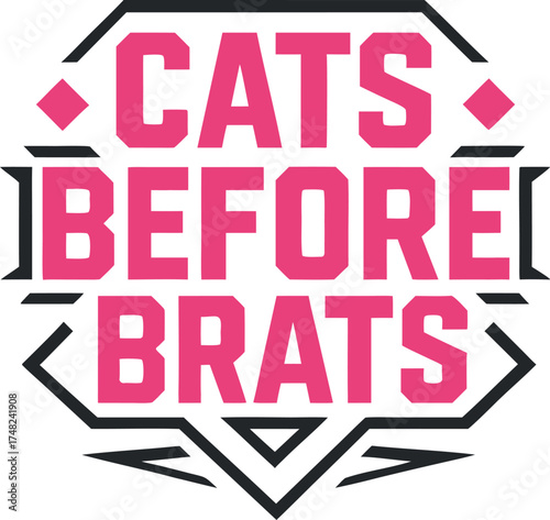 Cats Before Brats Funny Cat Lover Pet Parent
