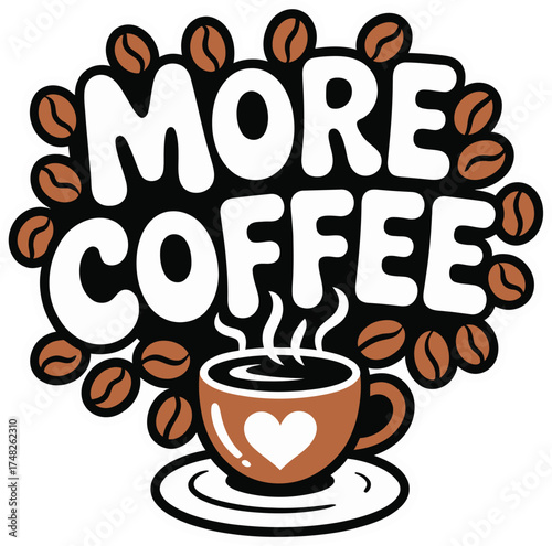 Humorous Vector Graphic of a Coffee Cup with Over-Caffeinated Eyes and 'MORE COFFEE' Text: Need for Caffeine and Addiction Graphic
