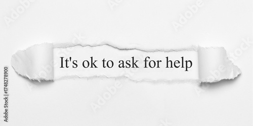 It's ok to ask for help	