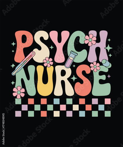Psych Nurse groovy font design with medical tools  thermometer test tube flowers stars