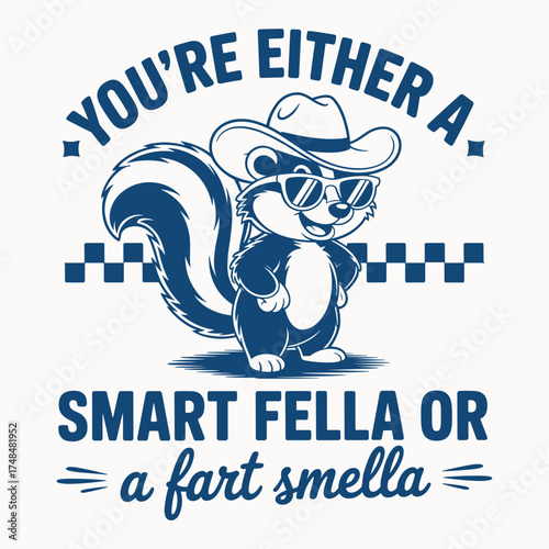 Smart Fella Fart Smella Pun Quote Skunk Cowboy Cartoon Funny Vector T Shirt Design
