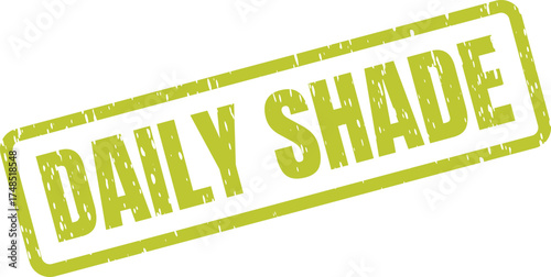 A green rectangular rubber stamp with a distressed texture showing the phrase DAILY SHADE