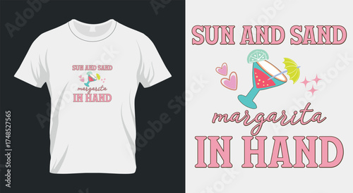 Sun And Sand Margarita In Hand T-Shirt, Summer Beach Tee, Vacation Party Shirt