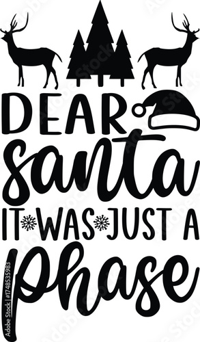 Dear Santa It Was Just A Phase
