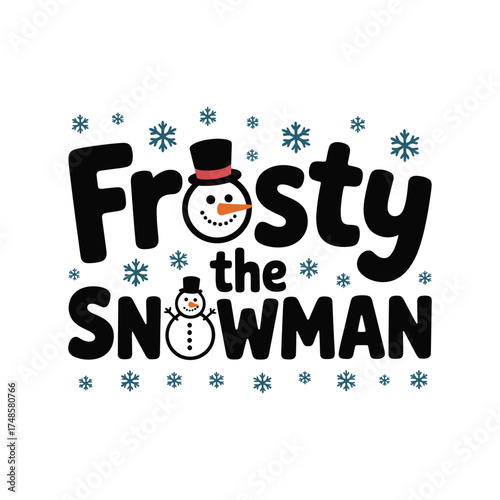 Festive frosty the snowman christmas typography t shirt design fun holiday graphic