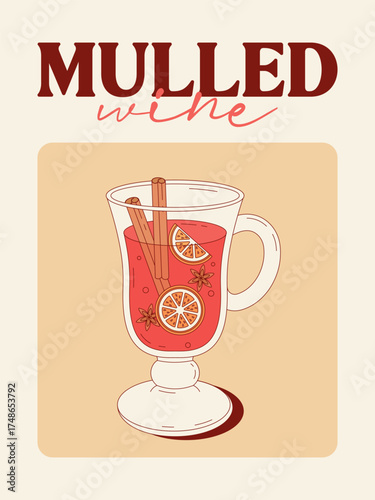Vector illustration of mulled wine glass with orange slices, cinnamon and anise, with “Mulled wine” text. Cozy warm Christmas drink design in minimal style.
