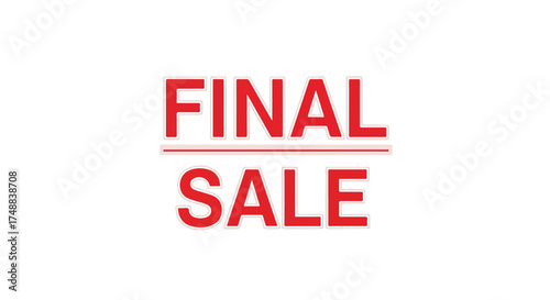 Eye-catching red 'Final Sale' announcement with clean design promoting discount event and purchasing motivation message