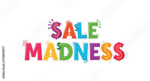 Vibrant and playful sale madness promotional design with dollar signs and colorful lettering to emphasize bargain hunting excitement