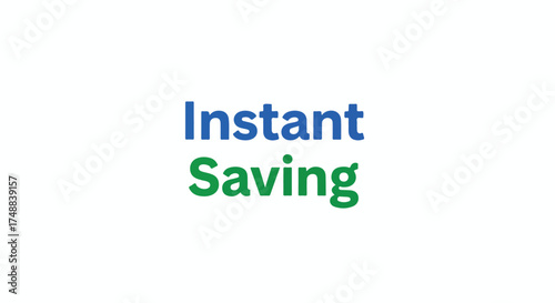 A visual statement promoting immediate financial savings with contrasting color fonts on a plain backdrop with focus on quick benefit promise