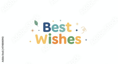 Expressing heartfelt felicitations: A charming presentation of 'Best Wishes' with playful design elements and vibrant colors, creating an uplifting