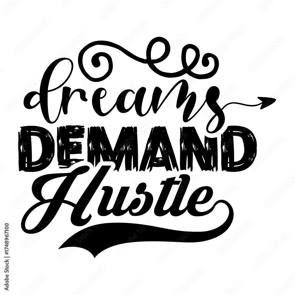 Obraz premium dreams demand hustle
