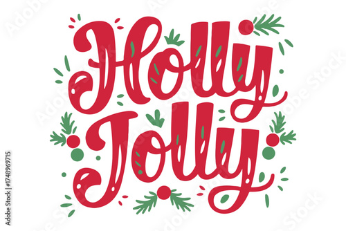 Festive holly jolly christmas text with evergreen branches and berries design