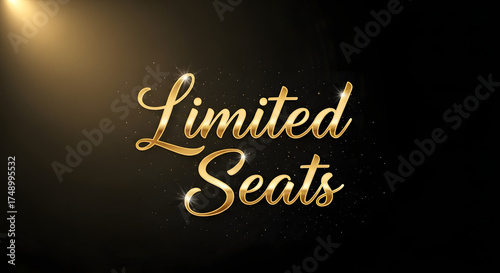 Limited Seats Text with Gold Text on Blackground