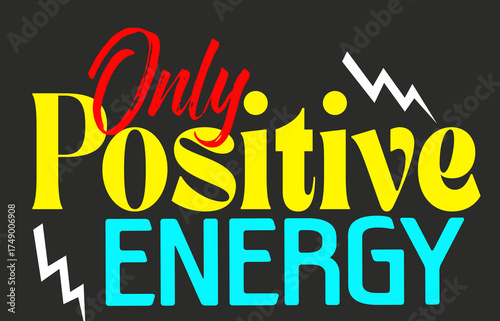 Stylish Typography “Positive Energy Only” 