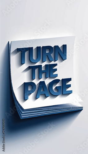 Dynamic 3D text urging change, inspiring new beginnings and growth as you turn the page