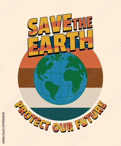 Save the earth protect our future environmental awareness t shirt design