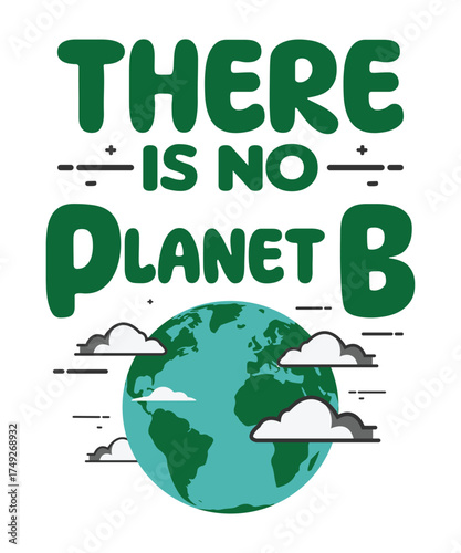 There is no planet b eco sustainability climate action t shirt design