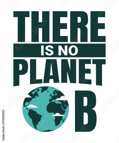 There is no planet b environmental sustainability climate action t shirt design