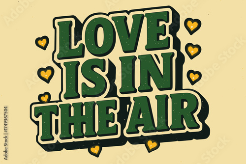 Retro Love Sticker. Love is in the Air. retro sticker block lettering, bold cut-out outline, slight