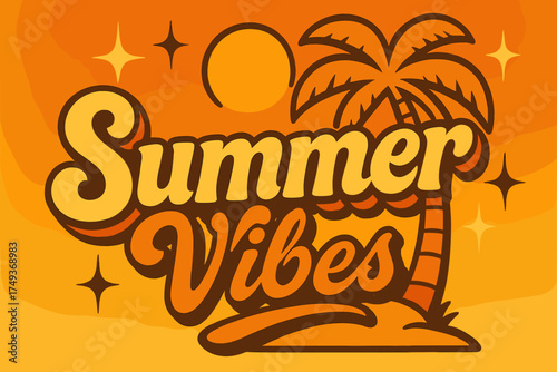Retro Summer Vibes. Summer Vibes. 70s poster vibe, warm gradient fills, thick outlines, offset shadows,
