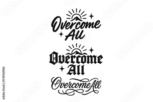 Overcome All Variations. Overcome All. Create a calligraphy lettering illustration of the phrase: Overcome All