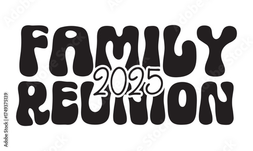 2025 Family Reunion vector design, Family vacation sign, Family vacation t-shirt design, Family Trip shirt design, Family vector text, Family Roots Run Deep