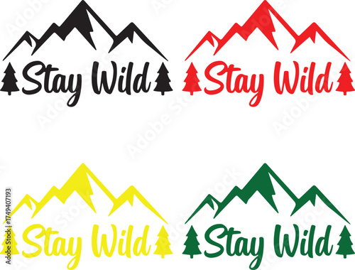 Stay wild mountain landscape graphic design elements with pine trees four color variations vector