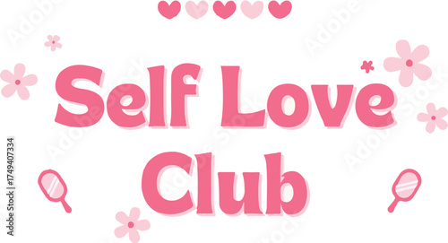 Empowering self love club typography design with floral accents and mirror embellishments vector