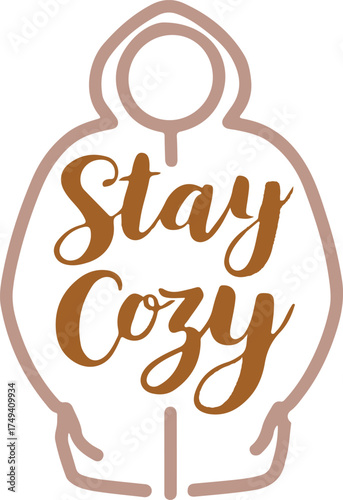 Cozy hoodie silhouette with stay cozy text for comfort and relaxation apparel design vector