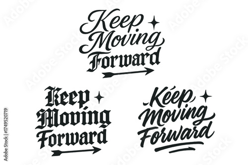 Keep Moving Forward. Keep Moving Forward. Create a calligraphy lettering illustration of the phrase: Keep